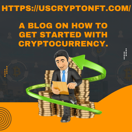 Cryptocurrency: The Beginners Guide: A blog on how to get started with cryptocurrency.